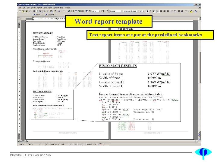 Word report template Text report items are put at the predefined bookmarks Physibel BISCO