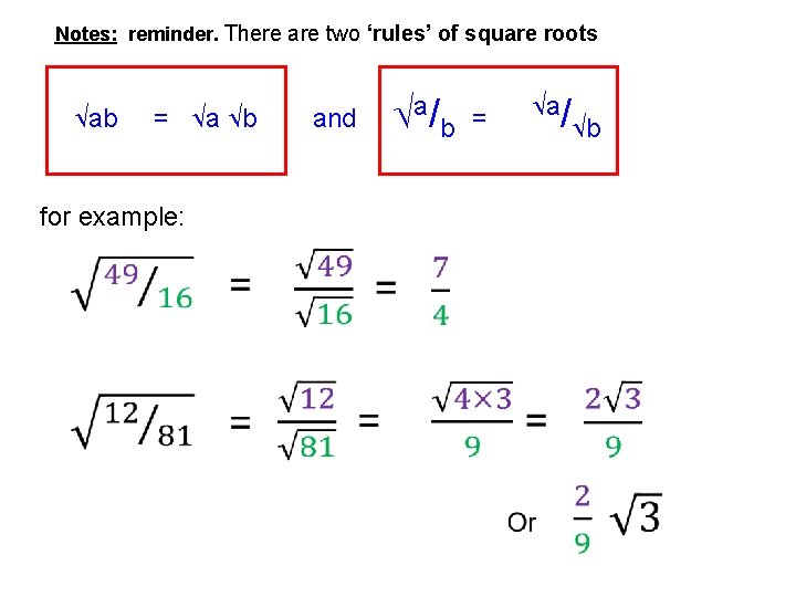 Notes: reminder. There are two ‘rules’ of square roots ab = a b for