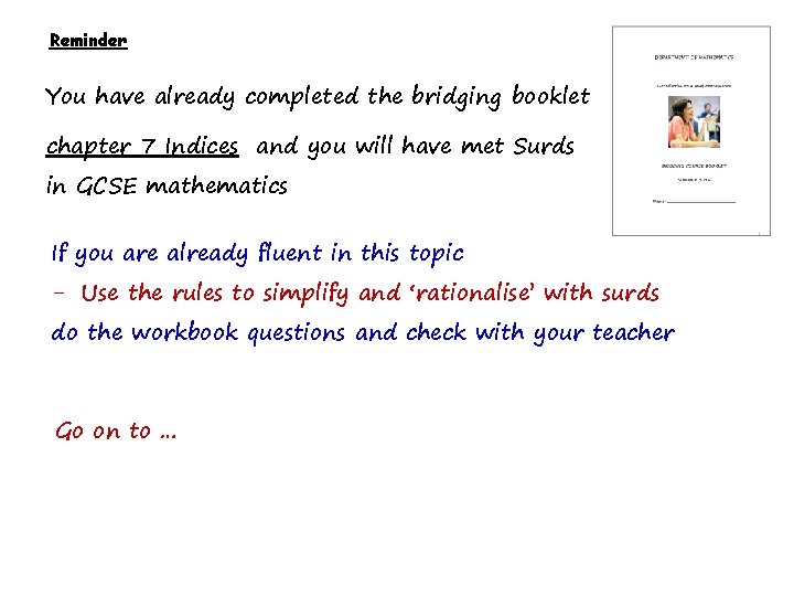 Reminder You have already completed the bridging booklet chapter 7 Indices and you will