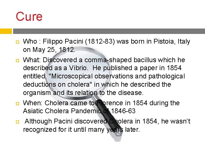 Cure Who : Filippo Pacini (1812 -83) was born in Pistoia, Italy on May