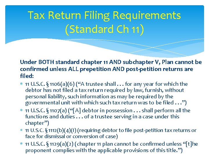 Tax Return Filing Requirements (Standard Ch 11) Under BOTH standard chapter 11 AND subchapter