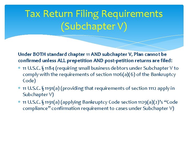 Tax Return Filing Requirements (Subchapter V) Under BOTH standard chapter 11 AND subchapter V,