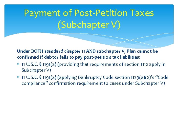 Payment of Post-Petition Taxes (Subchapter V) Under BOTH standard chapter 11 AND subchapter V,