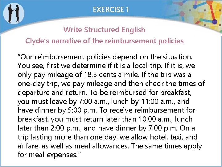 EXERCISE 1 Write Structured English Clyde’s narrative of the reimbursement policies “Our reimbursement policies