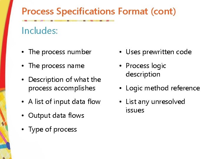 Process Specifications Format (cont) Includes: • The process number • Uses prewritten code •