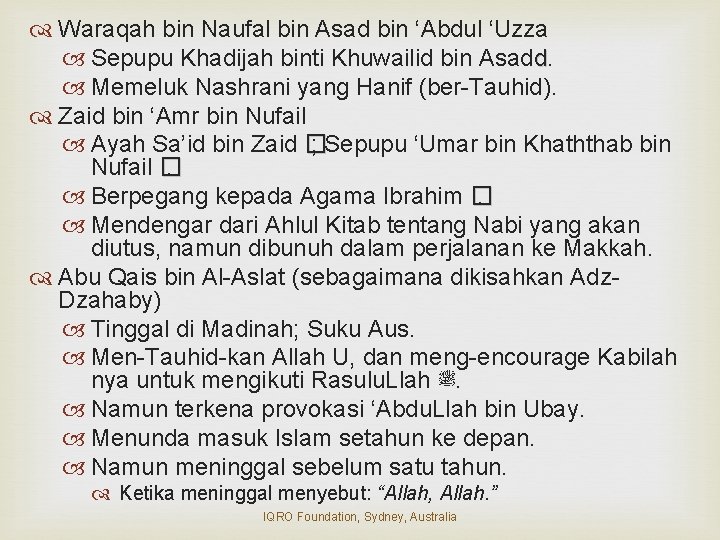  Waraqah bin Naufal bin Asad bin ‘Abdul ‘Uzza Sepupu Khadijah binti Khuwailid bin