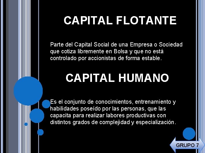 CAPITAL FLOTANTE Parte del Capital Social de una Empresa o Sociedad que cotiza libremente