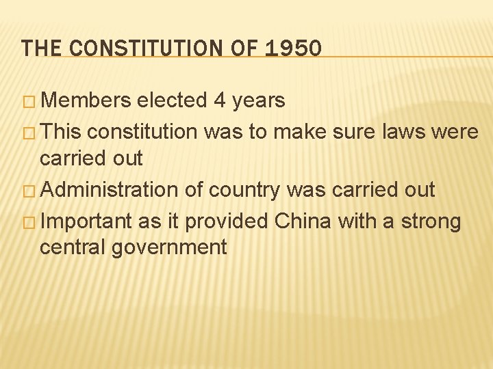 THE CONSTITUTION OF 1950 � Members elected 4 years � This constitution was to