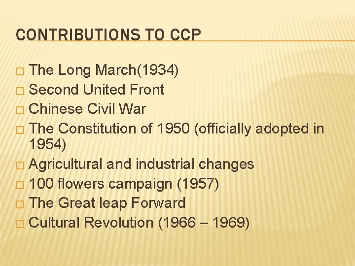 CONTRIBUTIONS TO CCP � The Long March(1934) � Second United Front � Chinese Civil