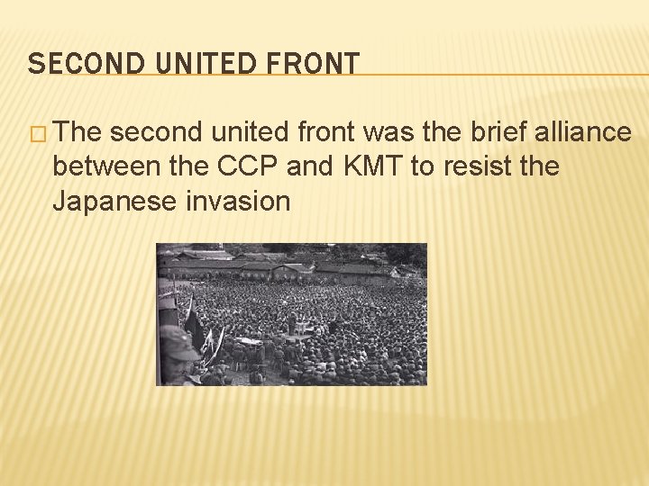 SECOND UNITED FRONT � The second united front was the brief alliance between the