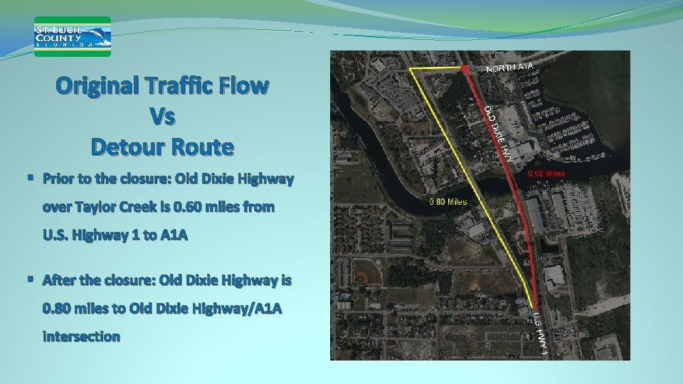 Original Traffic Flow Vs Detour Route § Prior to the closure: Old Dixie Highway
