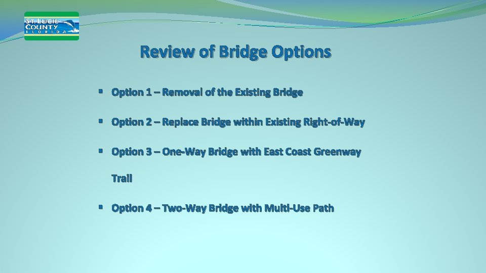 Review of Bridge Options § Option 1 – Removal of the Existing Bridge §