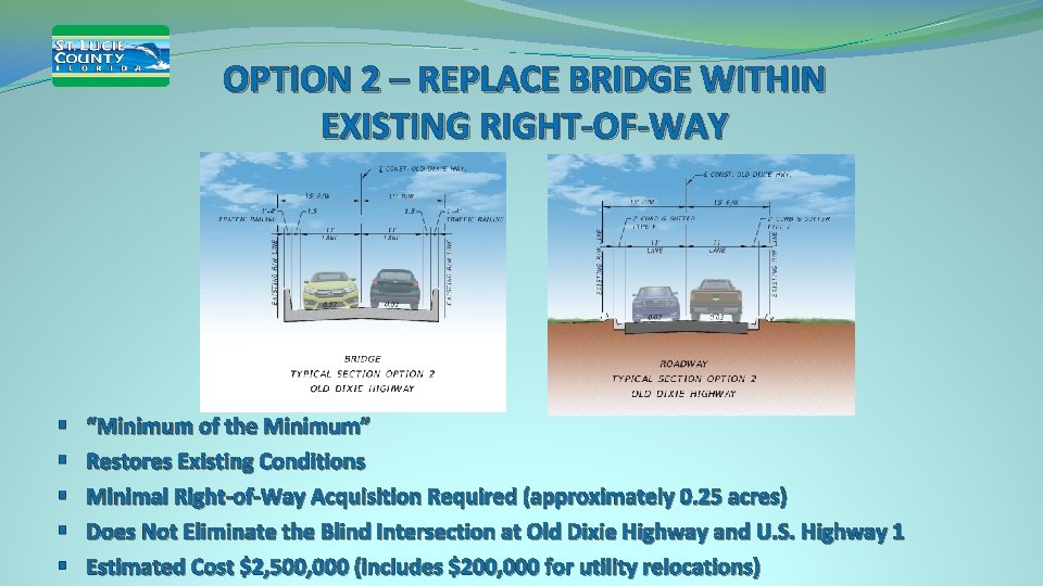 OPTION 2 – REPLACE BRIDGE WITHIN EXISTING RIGHT-OF-WAY § § § “Minimum of the