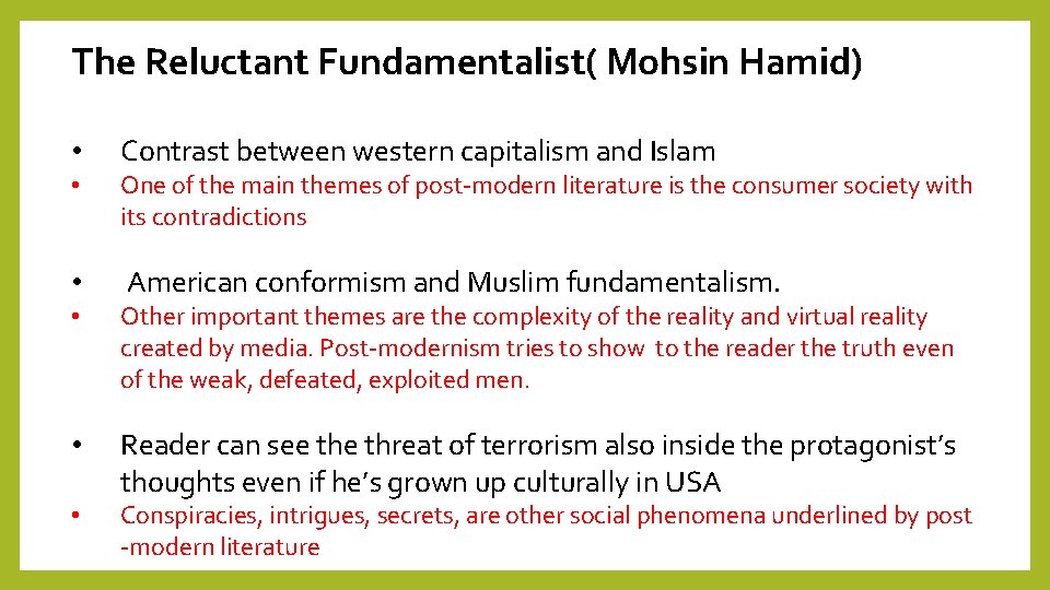 The Reluctant Fundamentalist( Mohsin Hamid) • Contrast between western capitalism and Islam • One