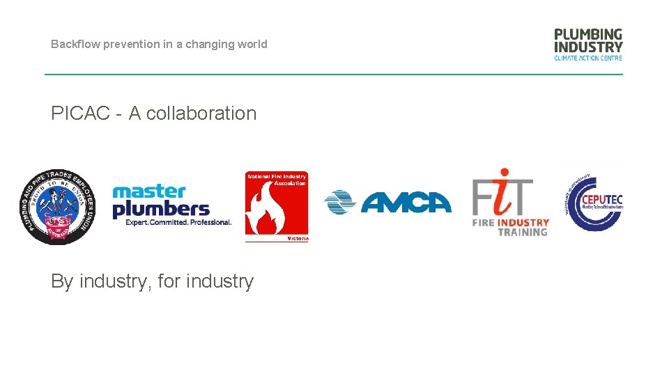 Backflow prevention in a changing world PICAC - A collaboration By industry, for industry