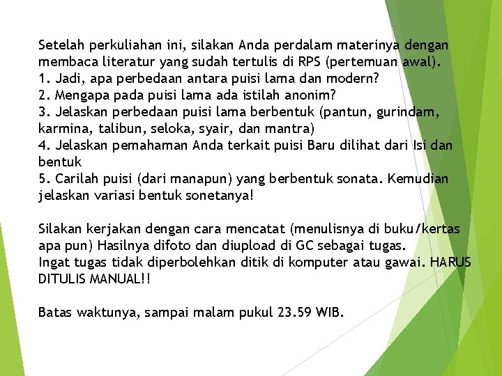 Setelah perkuliahan ini, silakan Anda perdalam materinya dengan membaca literatur yang sudah tertulis di