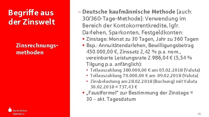 Begriffe aus der Zinswelt - Zinsrechnungsmethoden - Deutsche kaufmännische Methode [auch: 30/360 -Tage-Methode]: Verwendung