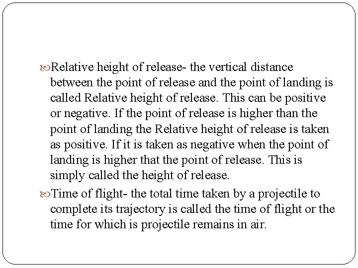  Relative height of release- the vertical distance between the point of release and