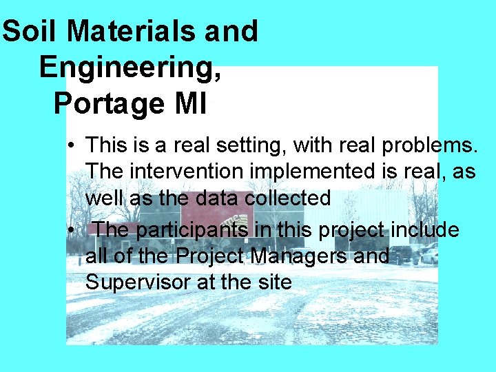 Soil Materials and Engineering, Portage MI • This is a real setting, with real