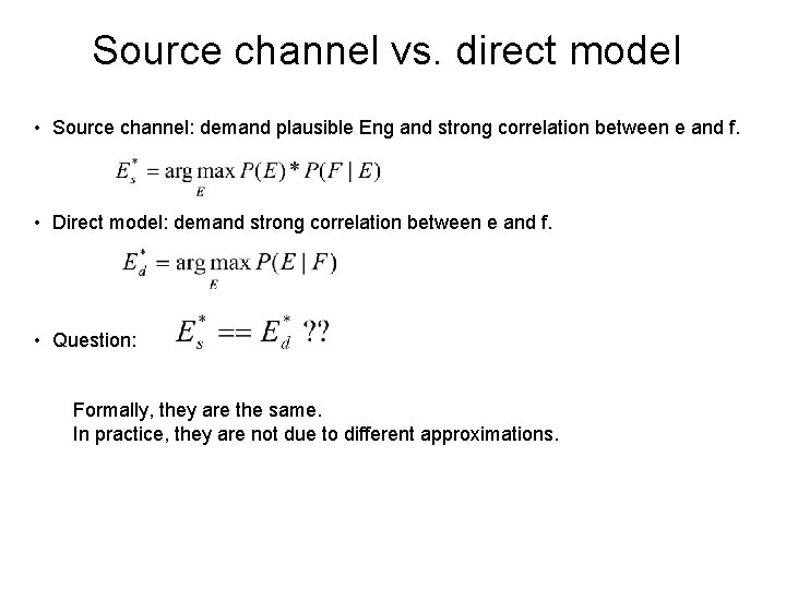 Source channel vs. direct model • Source channel: demand plausible Eng and strong correlation