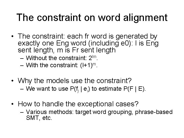 The constraint on word alignment • The constraint: each fr word is generated by