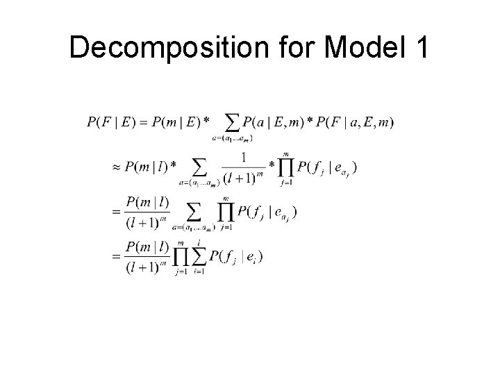 Decomposition for Model 1 