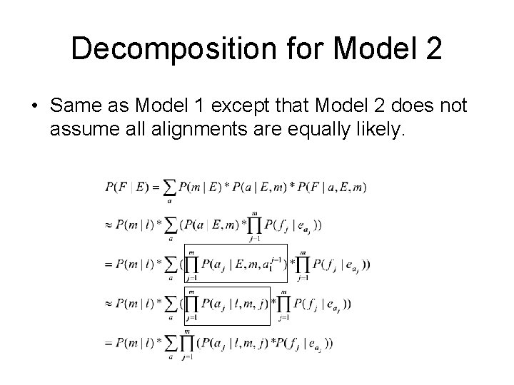 Decomposition for Model 2 • Same as Model 1 except that Model 2 does