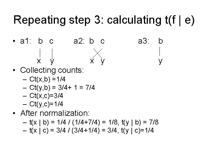 Repeating step 3: calculating t(f | e) • a 1: b c a 2: