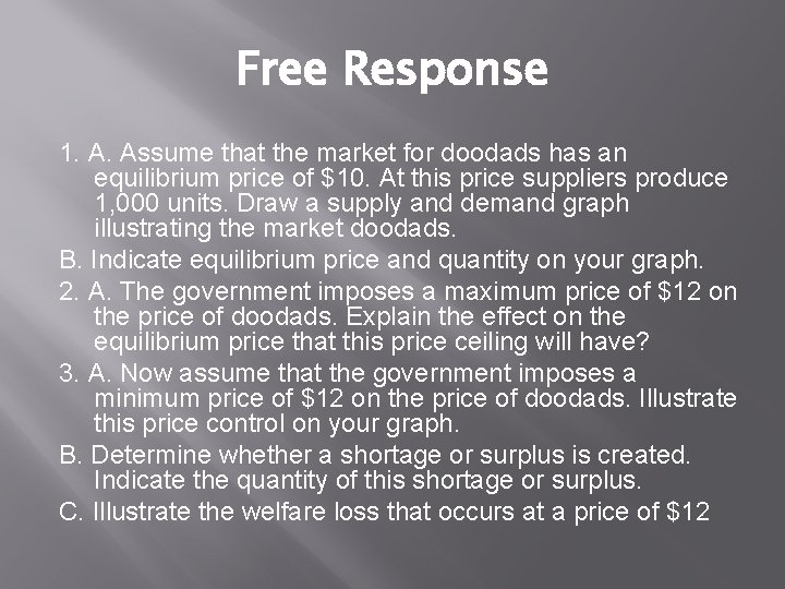 Free Response 1. A. Assume that the market for doodads has an equilibrium price