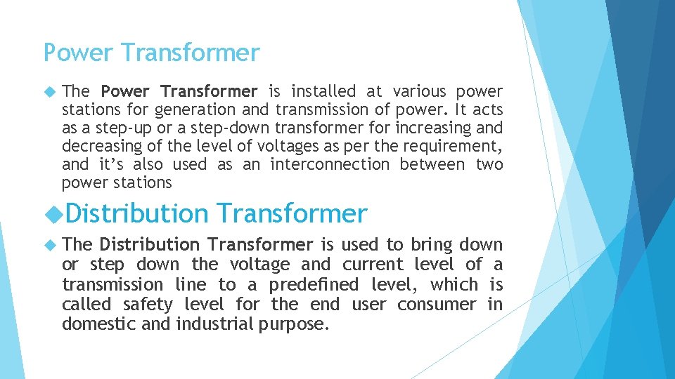 Power Transformer The Power Transformer is installed at various power stations for generation and