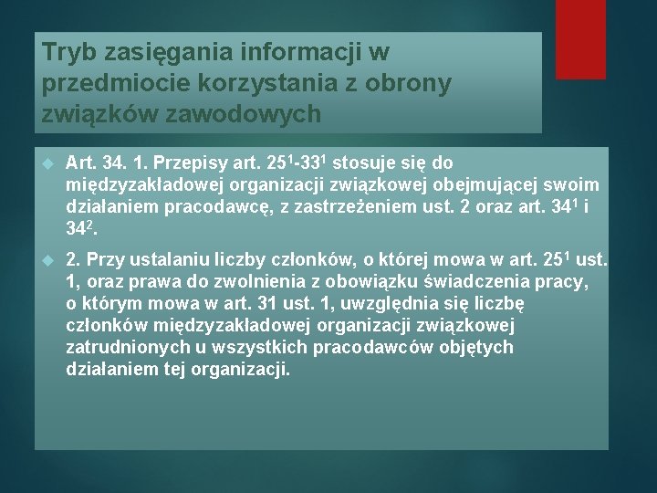 Tryb zasięgania informacji w przedmiocie korzystania z obrony związków zawodowych Art. 34. 1. Przepisy