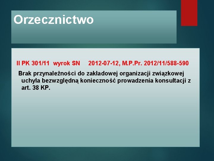 Orzecznictwo II PK 301/11 wyrok SN 2012 -07 -12, M. P. Pr. 2012/11/588 -590