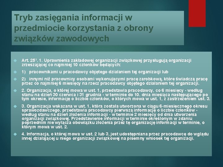 Tryb zasięgania informacji w przedmiocie korzystania z obrony związków zawodowych Art. 251. 1. Uprawnienia