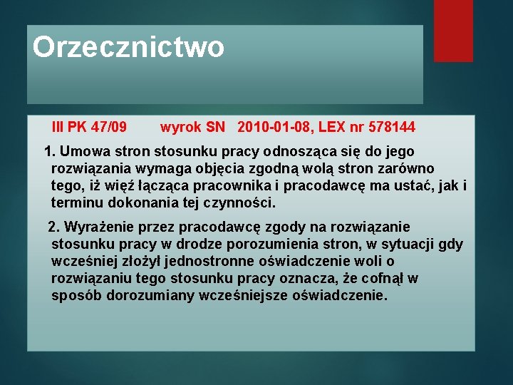 Orzecznictwo III PK 47/09 wyrok SN 2010 -01 -08, LEX nr 578144 1. Umowa