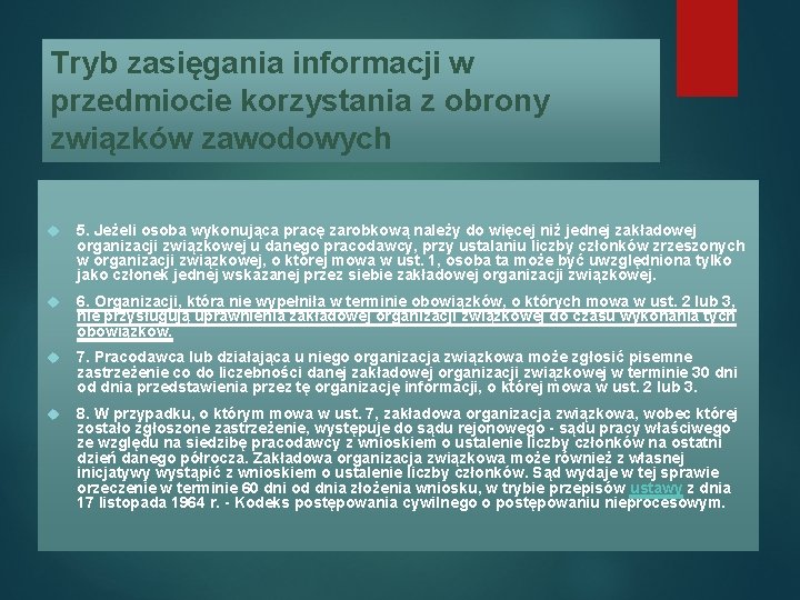 Tryb zasięgania informacji w przedmiocie korzystania z obrony związków zawodowych 5. Jeżeli osoba wykonująca