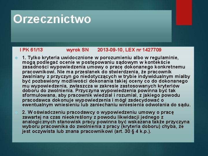 Orzecznictwo I PK 61/13 wyrok SN 2013 -09 -10, LEX nr 1427709 1. Tylko