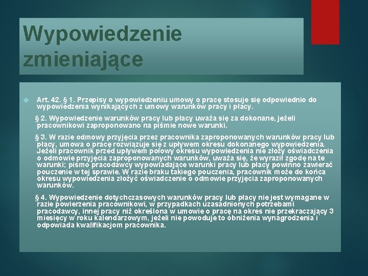 Wypowiedzenie zmieniające Art. 42. § 1. Przepisy o wypowiedzeniu umowy o pracę stosuje się