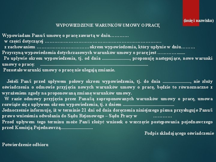 (imię i nazwisko) WYPOWIEDZENIE WARUNKÓW UMOWY O PRACĘ Wypowiadam Panu/i umowę o pracę zawartą