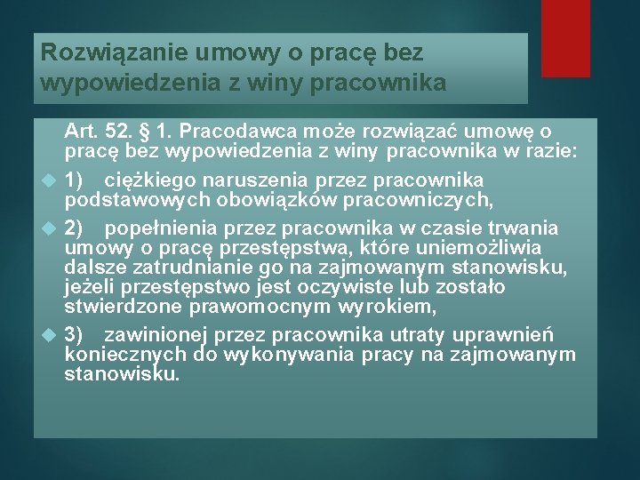 Rozwiązanie umowy o pracę bez wypowiedzenia z winy pracownika Art. 52. § 1. Pracodawca