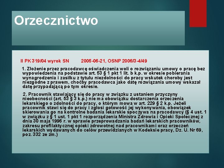 Orzecznictwo II PK 319/04 wyrok SN 2005 -06 -21, OSNP 2006/3 -4/49 1. Złożenie