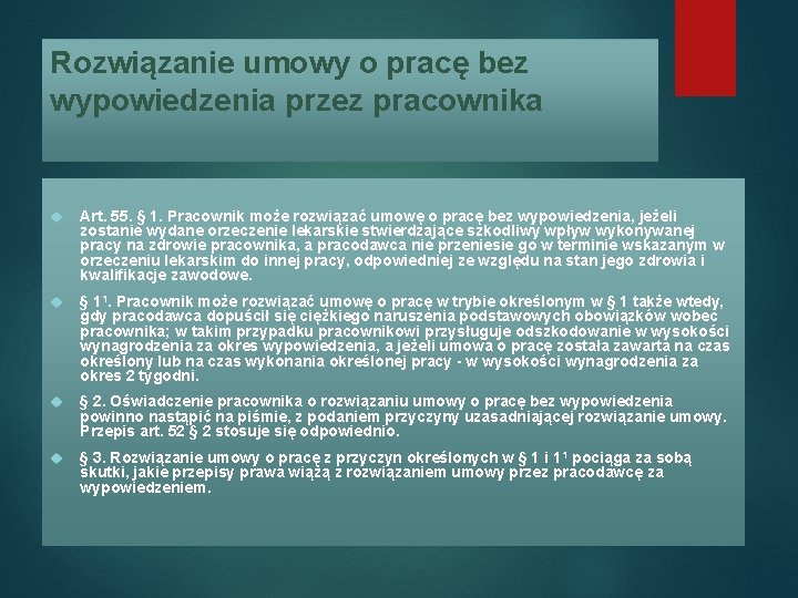 Rozwiązanie umowy o pracę bez wypowiedzenia przez pracownika Art. 55. § 1. Pracownik może