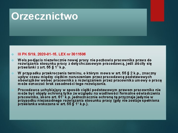 Orzecznictwo III PK 5/19, 2020 -01 -15, LEX nr 3011506 Wola podjęcia niezwłocznie nowej