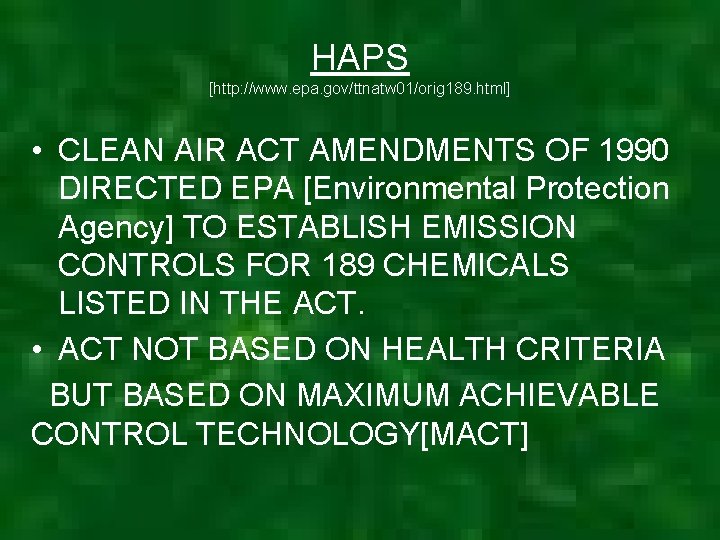 HAPS [http: //www. epa. gov/ttnatw 01/orig 189. html] • CLEAN AIR ACT AMENDMENTS OF