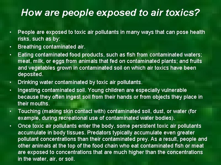 How are people exposed to air toxics? • • People are exposed to toxic