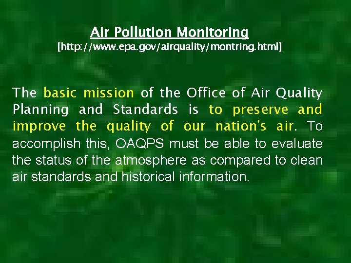 Air Pollution Monitoring [http: //www. epa. gov/airquality/montring. html] The basic mission of the Office