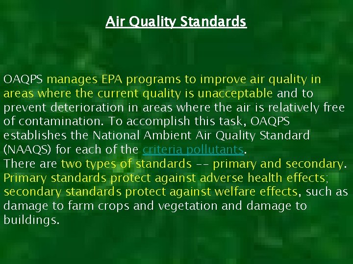 Air Quality Standards OAQPS manages EPA programs to improve air quality in areas where