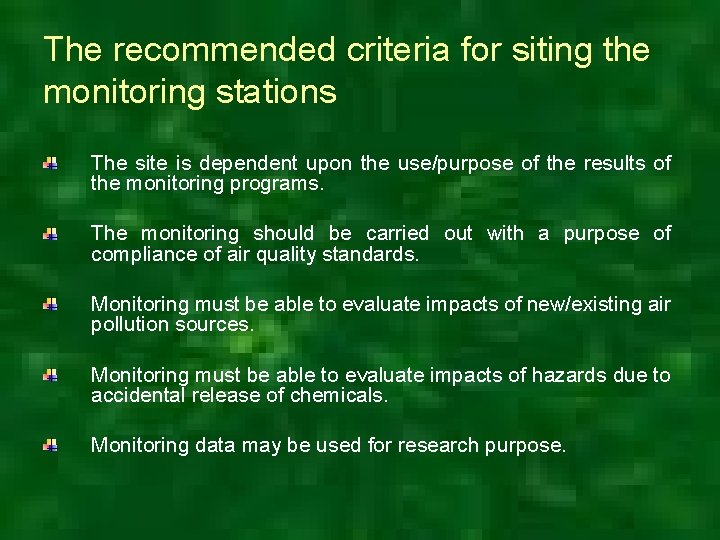 The recommended criteria for siting the monitoring stations The site is dependent upon the