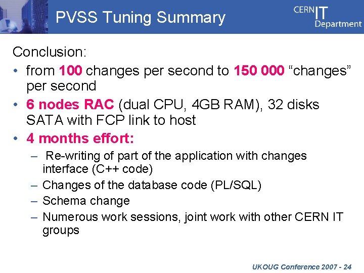 PVSS Tuning Summary Conclusion: • from 100 changes per second to 150 000 “changes”