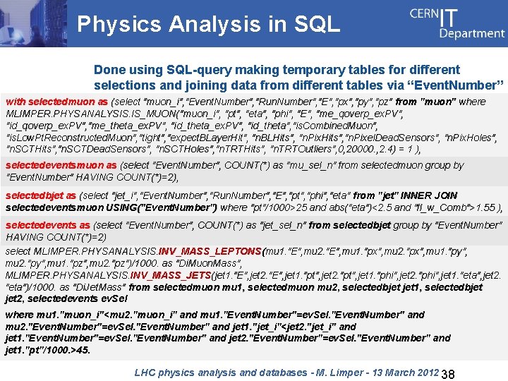 Physics Analysis in SQL Done using SQL-query making temporary tables for different selections and