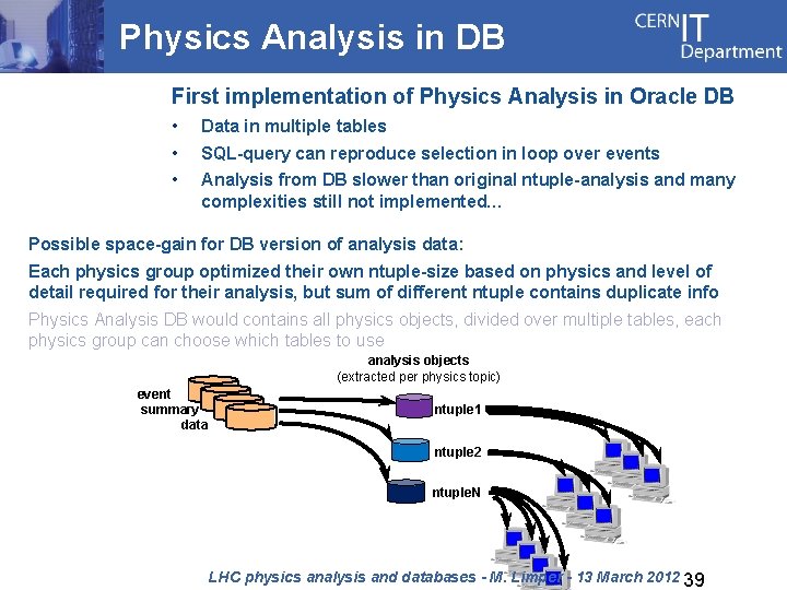 Physics Analysis in DB First implementation of Physics Analysis in Oracle DB • Data